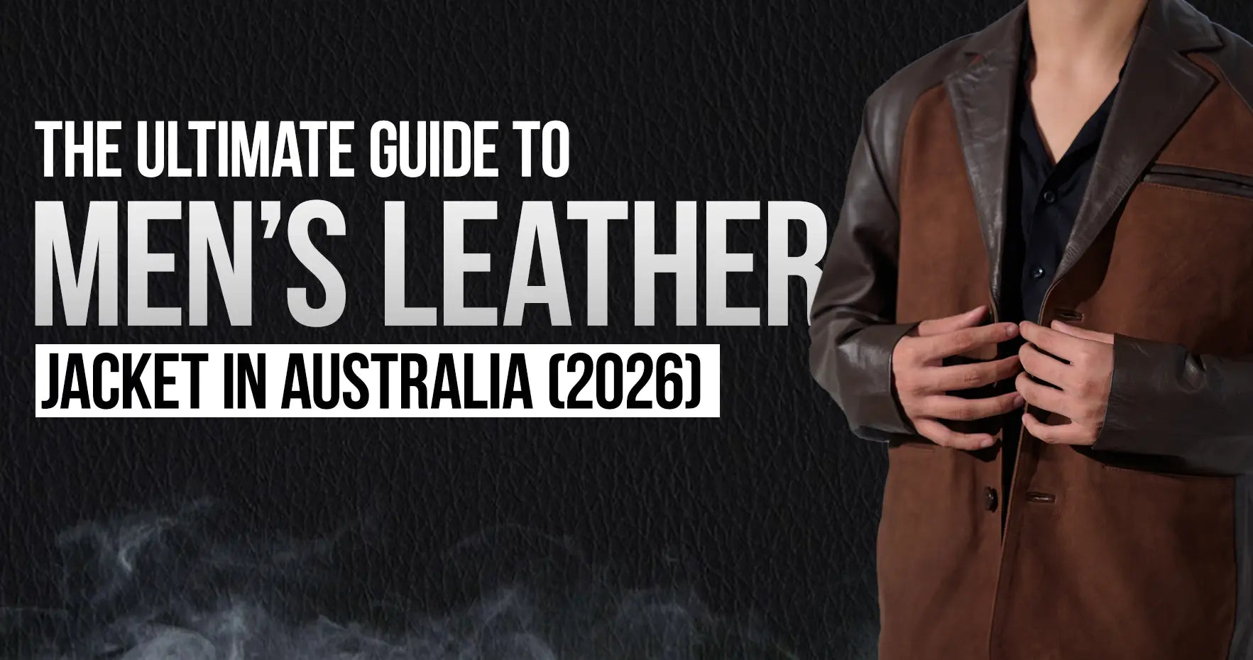The Ultimate Guide to Men's Leather Jackets in Australia (2026)