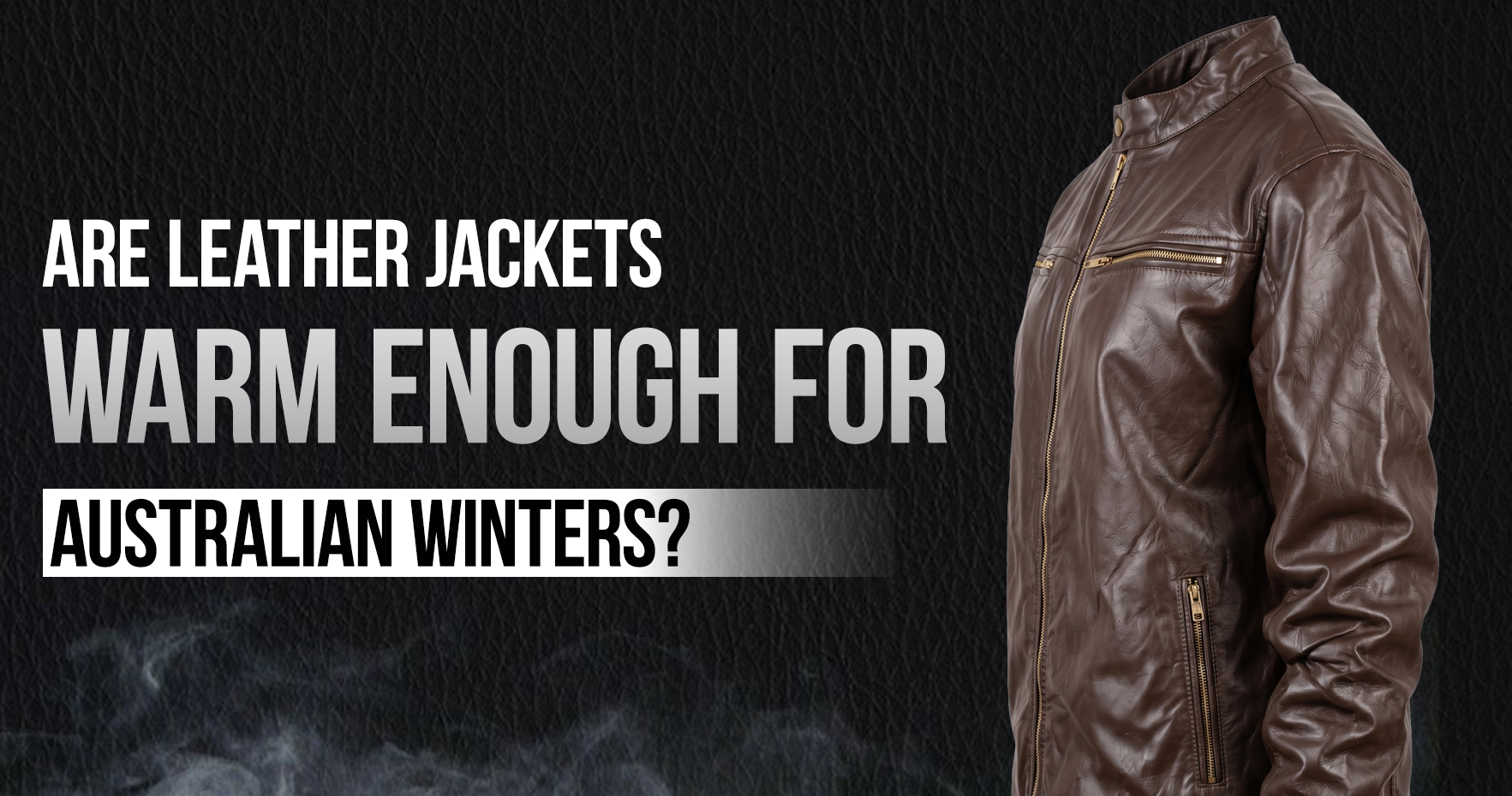 Are Leather Jackets warm enough for Australia Winters?